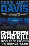 Children Who Kill: Profiles of Pre-teen and Teenage Killers (2003) (2003)