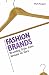 Fashion Brands: Branding Style From Armani To Zara