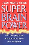 Super Brain Power: The 21-day Programme to Dramatically Improve Your Intelligence