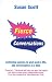 Fierce Conversations: Achieving Success in Work and in Life, One Conversation at a Time
