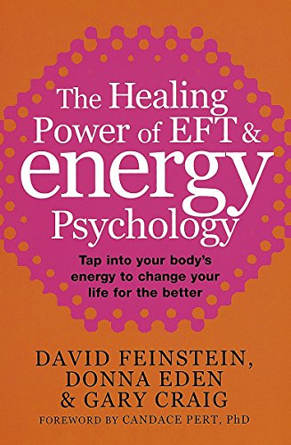 The Healing Power of EFT and Energy Psychology: Re
