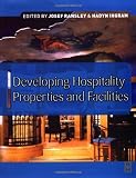 Developing Hospitality Properties and Facilities (Hospitality, Leisure & Tourism)
