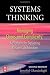 Systems Thinking: Managing Chaos and Complexity: A Platform for Designing Business Architecture