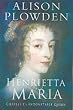Henrietta Maria : Charles I's Indomitable Queen