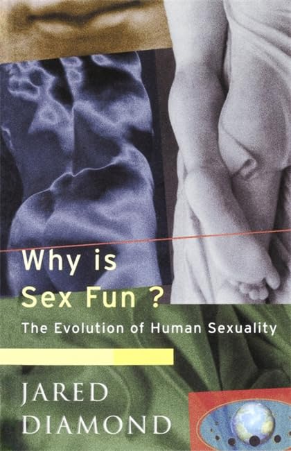 Why Is Sex Fun?: The Evolution of Human Sexuality (Science Masters)