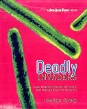 New York Times Deadly Invaders: Virus Outbreaks Around the World, from Marburn Fever to Avian Flu (New York Times)