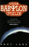 The Babylon File: The Definitive Unauthorised Guide to J. Michael Straczynski's TV Series Babylon 5 (Virgin)