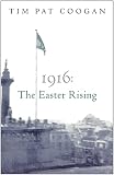 More about 1916: The Easter Rising