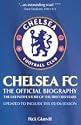 Chelsea FC: The Official Biography - The Definitive Story of the First 100 Years
