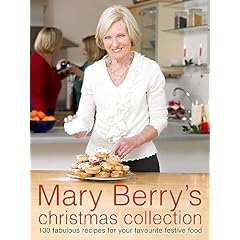 Mary Berry's Christmas Collection: Over 100 Fabulous Recipes for Your Favourite Festive Food