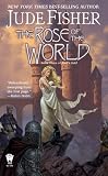 The Rose of the World: Book Three of Fool's Gold