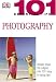 Photography (101 Essential Tips)