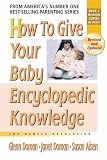 How To Give Your Baby Encyclopedic Knowledge: More Gentle Revolution (Gentle Revolution (Gentle Revolution Press))