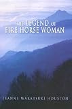 The Legend of Fire Horse Woman