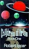 Children of Orion: Book One (Children of Orion)