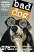 Bad Dog - 278 Outspoken, Indecent, and Overdressed Dogs