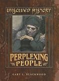 Perplexing People (Unsolved History)