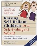Raising Self-Reliant Children in a Self-Indulgent World: Seven Building Blocks for Developing Capable Young People