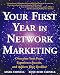 Your First Year in Network Marketing: Overcome Your Fears, Experience Success, and Achieve Your Dreams! by Mark Yarnell