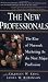 The New Professionals: The Rise of Network Marketing As the Next Major Profession by James W. Robinson