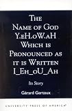 The Name of God Y.eH.oW.aH Which Is Pronounced As It Is Written I_Eh_Ou_Ah: Its Story