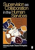 Supervision as Collaboration in the Human Services: Building a Learning Culture