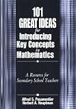 101 Great Ideas for Introducing Key Concepts in Mathematics: A Resource for Secondary School Teachers