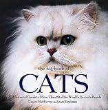  : The Big Book of Cats: The Illustrated Guide to More Than 60 of the World's Favorite Breeds