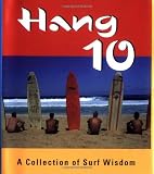 Hang 10: A Collection of Surf Wisdom (Miniature Editions)