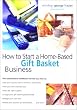 How to Start a Home-Based Gift Basket Business
