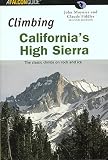 Climbing California's High Sierra, 2nd: The Classic Climbs on Rock and Ice