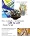 How to Start a Home-Based Gift Basket Business, Third Edition (Home-Based Business Series)