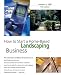How to Start a Home-Based Landscaping Business, 5th (Home-Based Business Series) by Owen Dell
