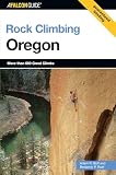 Rock Climbing Oregon (Regional Rock Climbing Series)