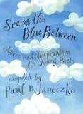 Seeing the Blue Between: Advice and Inspirations for Young Poets