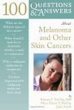 100 Questions and Answers about Melanoma & Other Skin Cancers