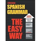 Spanish Grammar the Easy Way (Easy Way Series) by Boris, Ph.D. Corredor