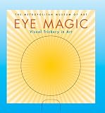 Eye Magic: Visual Trickery in Art