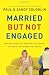 Married but Not Engaged: Why Men Check Out Of Relationships