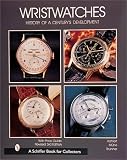 Wristwatches: History of a Centurys Development (Schiffer Book for Collectors)