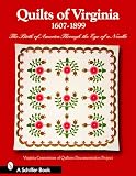 Quilts of Virginia, 1607-1899: The Birth of America Through the Eye of a Needle