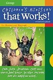 Children's Ministry That Works !: The Basics and Beyond