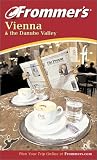 Frommers Vienna and the Danube Valley, Fourth Edition