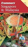 Frommers Singapore & Malaysia (Frommers Complete)