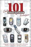 101 Cool Smartphone Techniques : Covers Series 60 Phones from Nokia, Samsung, Siemens, Panasonic, Sendo, and more!