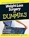 Weight Loss Surgery For Dummies