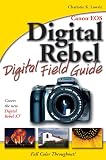 Canon EOS Digital Rebel Digital Field Guide