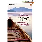 Frommer's Great Escapes From NYC Without Wheels (Wonderful Weekends)