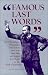 Famous Last Words: Apt Observations, Pleas, Curses, Benedictions, Sour Notes, Bons Mots, and Insights from People on the Brink of Departure
