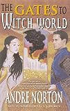 The Gates to Witch World (Witch World Chronicles)